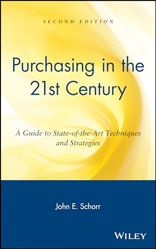 Purchasing in the 21st Century: A Guide to State-of-the-art Techniques and Strategies