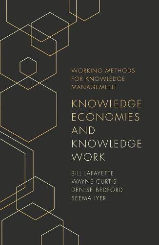 Knowledge Economies and Knowledge Work (Working Methods for Knowledge Management)