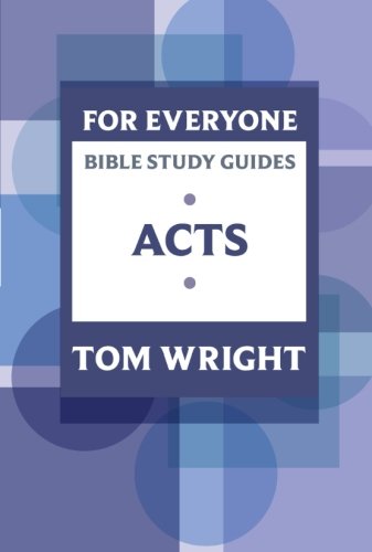 For Everyone Bible Study Guides: Acts (NT for Everyone: Bible Study Guide)