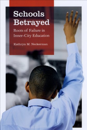 Schools Betrayed: Roots of Failure in Inner-city Education