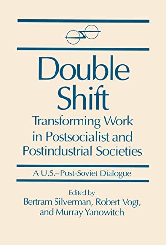 Double Shift : Transforming Work in Postsocialist and Postindustrial Societies