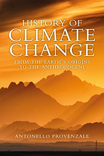 History of Climate Change: From the Earths Origin s to the Anthropocene