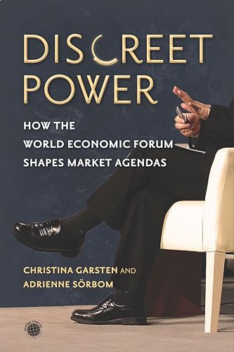 Discreet Power: How the World Economic Forum Shapes Market Agendas