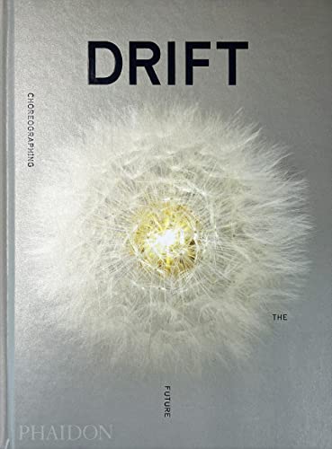 DRIFT : Choreographing the Future