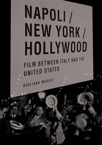 Napoli/New York/Hollywood: Film between Italy and the United States