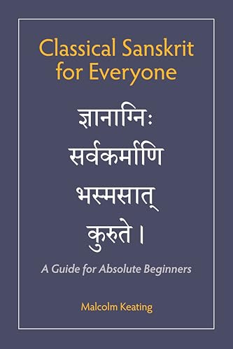 Classical Sanskrit for Everyone : A Guide for Absolute Beginners