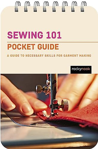 Sewing 101: Pocket Guide: A Guide to Necessary Skills for Garment Making: 2 (The Pocket Guides Series for Sewers)
