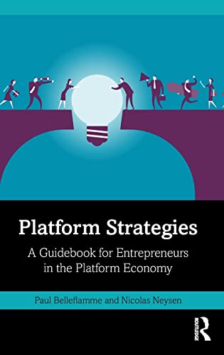 Platform Strategies: A Guidebook for Entrepreneurs in the Platform Economy