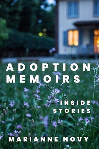 Adoption Memoirs : Inside Stories