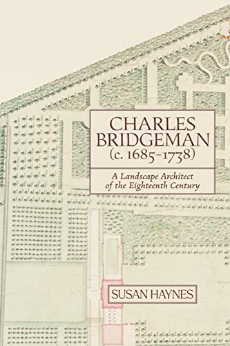 Charles Bridgeman (c.1685-1738) : A Landscape Architect of the Eighteenth Century