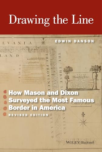 Drawing the Line: How Mason and Dixon Surveyed the Most Famous Border in America