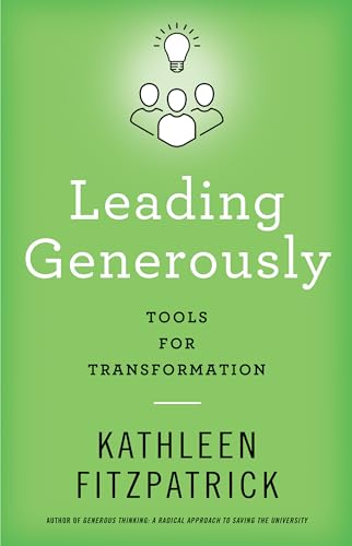 Leading Generously : Tools for Transformation