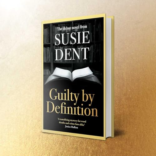 Guilty by Definition : The instant Sunday Times bestselling debut novel from Countdown's Susie Dent