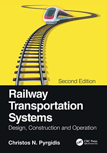 Railway Transportation Systems: Design, Construction and Operation