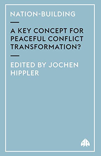 Nation-Building: A Key Concept For Peaceful Conflict Transformation?