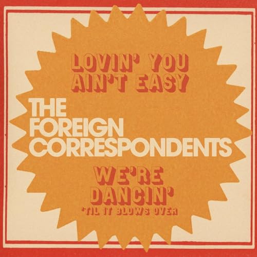 Foreign Correspondents, The - Lovin You Aint Easy [VINYL]