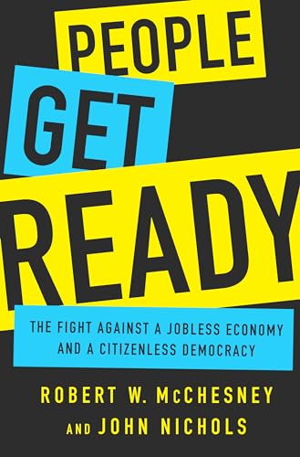 People Get Ready : The Fight Against a Jobless Economy and a Citizenless Democracy