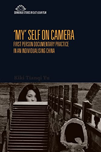 'My' Self on Camera : First Person Documentary Practice in an Individualising China