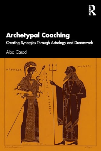 Archetypal Coaching : Creating Synergies Through Astrology and Dream Work