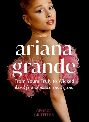 Ariana Grande : Her life and music, the perfect gift for Wicked fans this Christmas