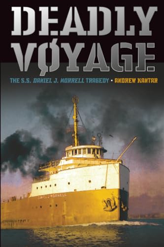 Deadly Voyage : The S.S. Daniel J. Morrell Tragedy