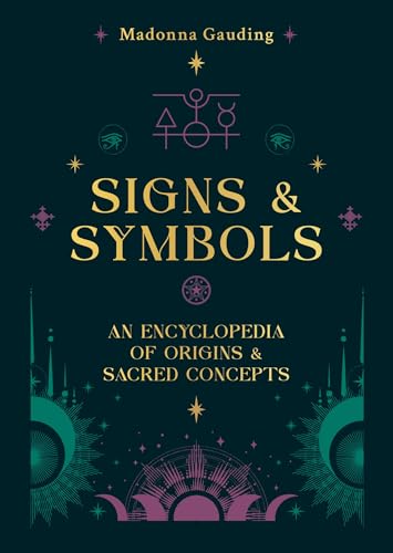 Signs & Symbols : An encyclopaedia of origins & sacred concepts