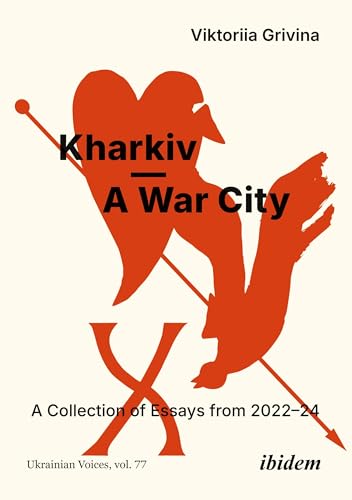 Kharkiv—A War City : A Collection of Essays from 2022–2024