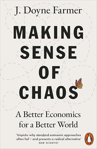 Making Sense of Chaos : A Better Economics for a Better World