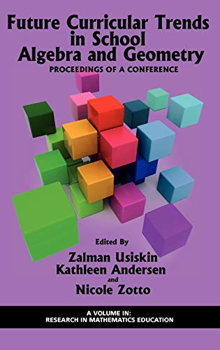 Future Curricular Trends in School Algebra and Geometry : Proceedings of a Conference