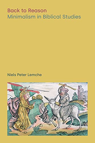 Back to Reason : Minimalism in Biblical Studies
