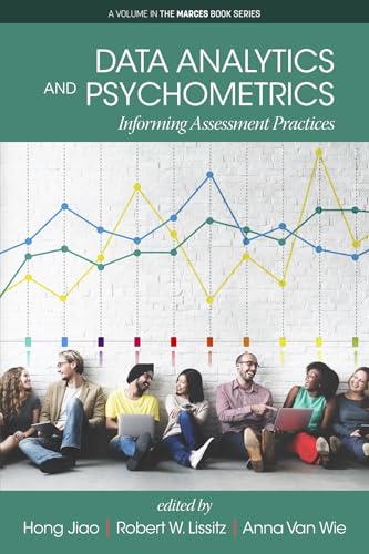 Data Analytics and Psychometrics : Informing Assessment Practices