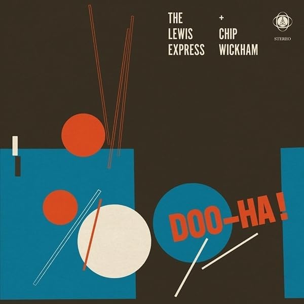 The Lewis Express And Chip Wickham - Doo-ha! [CD]