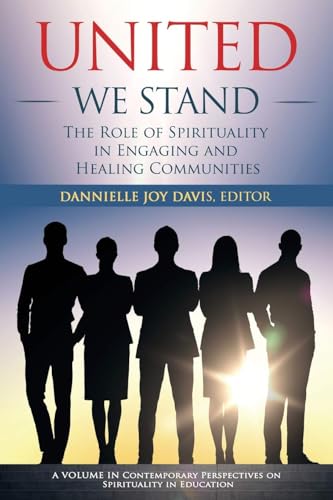 United We Stand : The Role of Spirituality in Engaging and Healing Communities