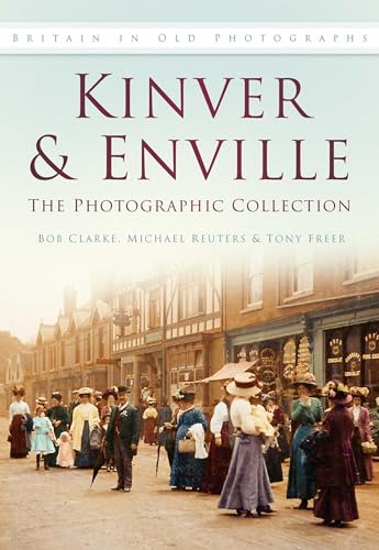 Kinver and Enville: The Photographic Collection : Britain in Old Photographs