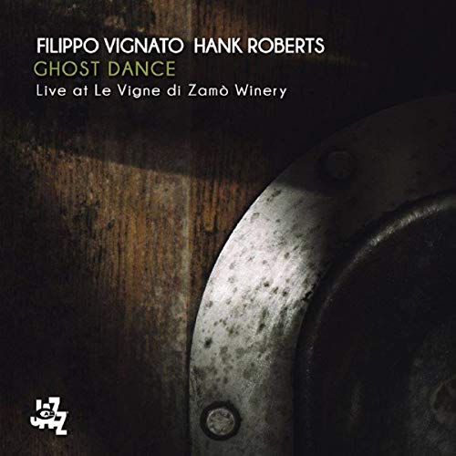 Vignato Filippo - Roberts Ha - Ghost Dance Live At Le Vigne Di Zamò Winery [CD]