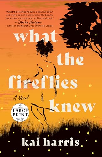 What the Fireflies Knew : A Novel