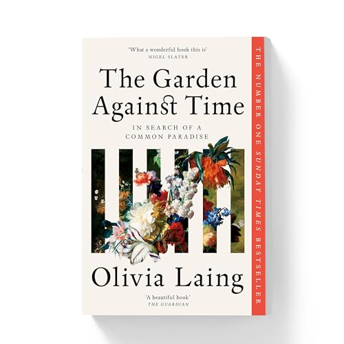 The Garden Against Time : In Search Of A Common Paradise