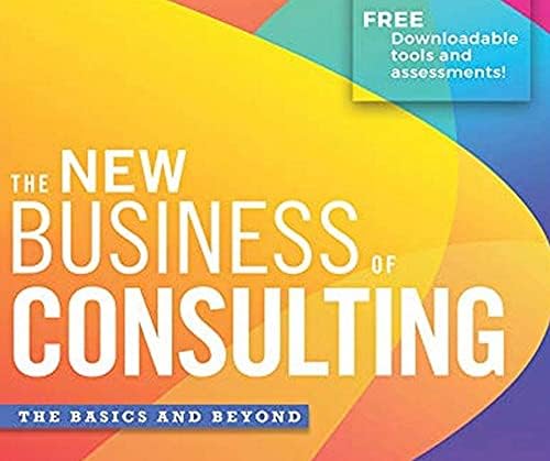 The New Business of Consulting: The Basics and Beyond