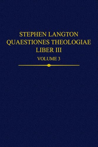 Stephen Langton, Quaestiones Theologiae : Liber III, Volume 3 : 45