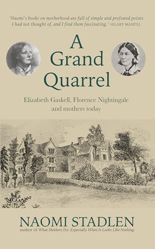 A Grand Quarrel : Elizabeth Gaskell, Florence Nightingale and the work of mothers
