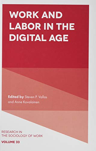 Work and Labor in the Digital Age (Research in the Sociology of Work): 33