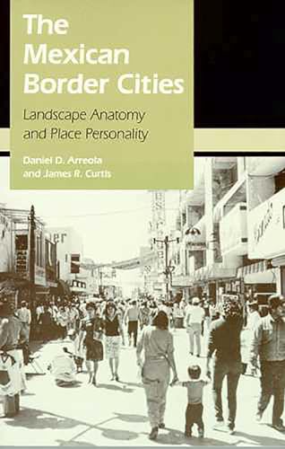 The Mexican Border Cities : Landscape Anatomy and Place Personality