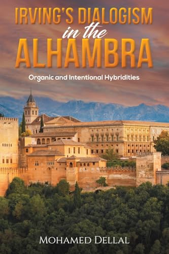 Irving’s Dialogism in the Alhambra : Organic and Intentional Hybridities