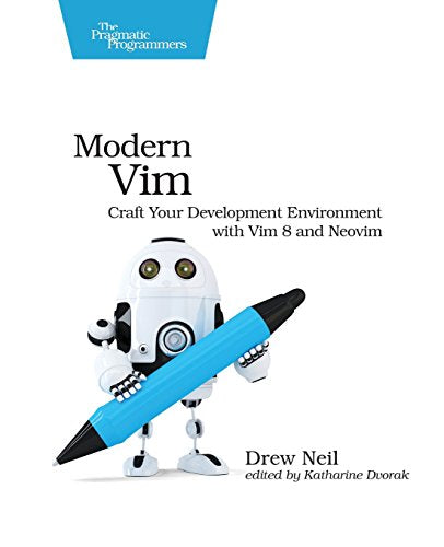 Modern VIM: Craft Your Development Environment with VIM 8 and Neovim