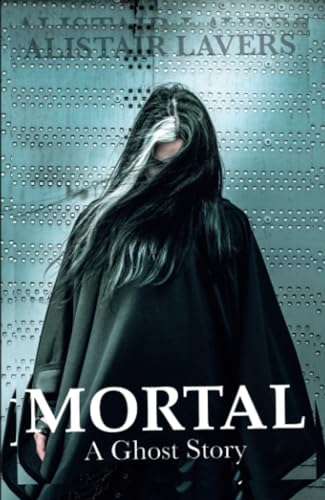 Mortal: A Ghost Story