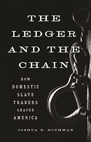The Ledger and the Chain : How Domestic Slave Traders Shaped America