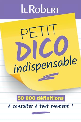 Petit Dico Indispensable : Small pocket edition of the Le robert dictionary