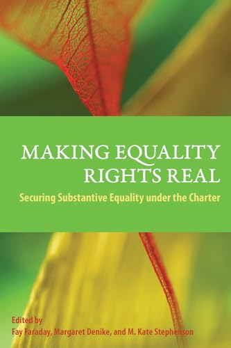 Making Equality Rights Real : Securing Substantive Equality Under the Charter