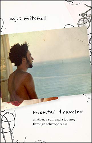 Mental Traveler - A Father, a Son, and a Journey through Schizophrenia