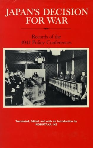 Japans Decision for War: Records of the 1941 Policy Conferences